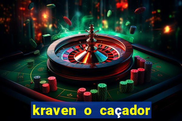 kraven o caçador filme completo dublado online